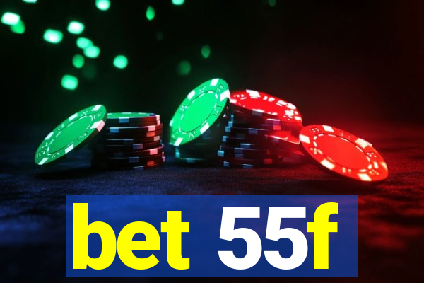 bet 55f